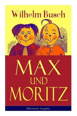 Max und Moritz (Illustrierte Ausgabe)