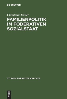 Familienpolitik im förderativen Sozialstaat