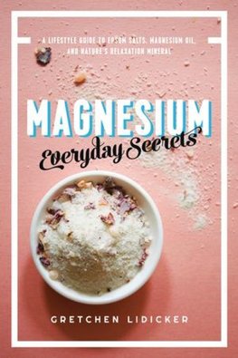 Magnesium: Everyday Secrets