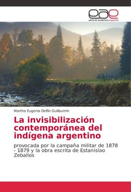 La invisibilización contemporánea del indígena argentino