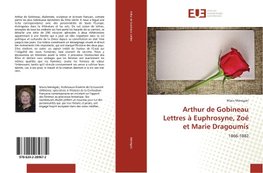 Arthur de Gobineau Lettres à Euphrosyne, Zoé et Marie Dragoumis