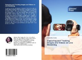 Capturing and Tracking Images and Videos on Live Streaming