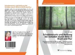 Schadenersatz und Haftung bei Schäden durch Wild in Wald und Flur