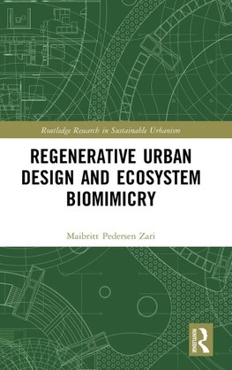 Regenerative Urban Design and Ecosystem Biomimicry
