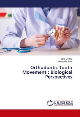 Orthodontic Tooth Movement : Biological Perspectives