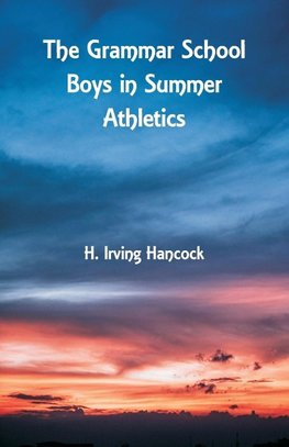 The Grammar School Boys in Summer Athletics