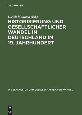 Historisierung und gesellschaftlicher Wandel in Deutschland im 19. Jahrhundert