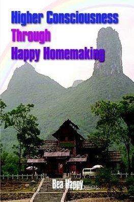 Higher Consciousness Through Happy Homemaking