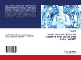 Outlier Detection Based On Clustering Over Sensed Data Using HADOOP
