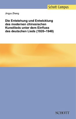 Die Entstehung und Entwicklung des modernen chinesischen Kunstlieds unter dem Einfluss des deutschen Lieds (1920-1940)