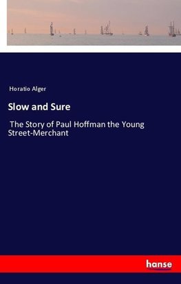 Slow and Sure