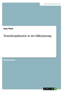 Transdisziplinarität in der Hilfeplanung