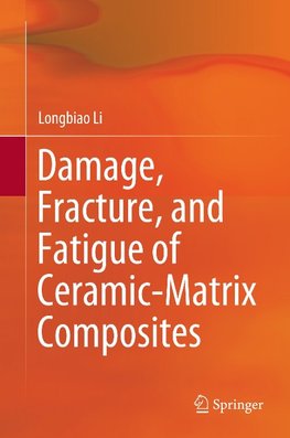 Damage, Fracture, and Fatigue of Ceramic-Matrix Composites