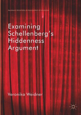Examining Schellenberg's Hiddenness Argument