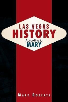 Las Vegas History According to Mary