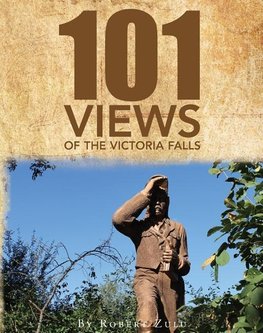 "One Hundred and One" Views of The Victoria Falls