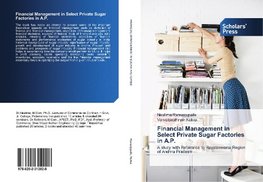 Financial Management in Select Private Sugar Factories in A.P.