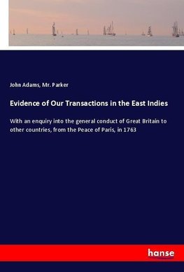 Evidence of Our Transactions in the East Indies