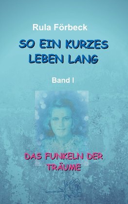 So ein kurzes Leben lang