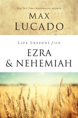 The Life Lessons from Ezra and Nehemiah
