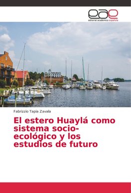 El estero Huaylá como sistema socio-ecológico y los estudios de futuro