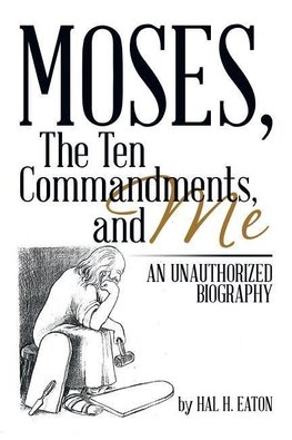 Moses, the Ten Commandments, and Me