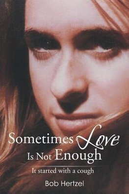 Sometimes Love Is Not Enough