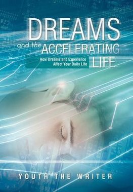 Dreams and the Accelerating Life