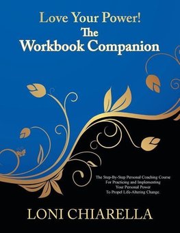 Love Your Power! - The Workbook Companion