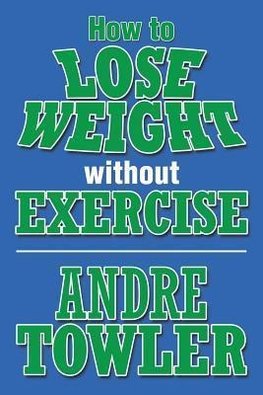 How to Lose Weight Without Exercise
