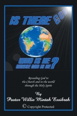 Is There God? Who Is He? Whose God Is He?