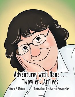 Adventures with Nana. "Wowler" Arrives