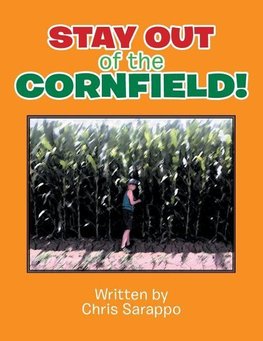 Stay Out Of The Cornfield!