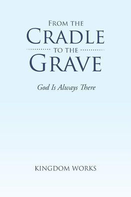 From the Cradle to the Grave