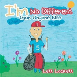 I'm No Different than Anyone Else