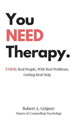 You NEED Therapy.