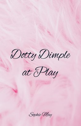 Dotty Dimple at Play