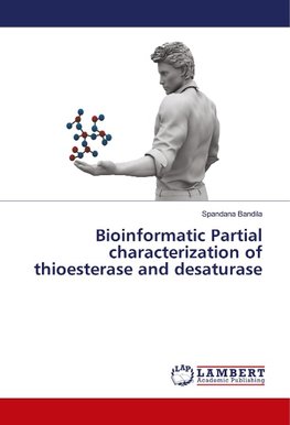 Bioinformatic Partial characterization of thioesterase and desaturase