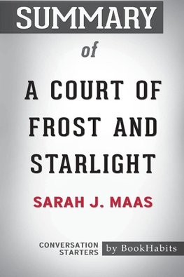 Summary of A Court of Frost and Starlight by Sarah J. Maas
