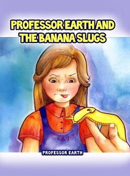 Professor Earth and the Banana Slugs
