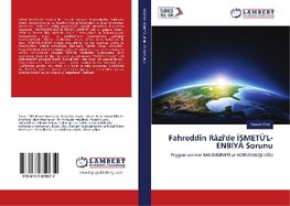 Fahreddin Râzî'de ¿SMETÜ'L-ENB¿YÂ Sorunu