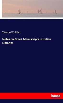 Notes on Greek Manuscripts in Italian Libraries