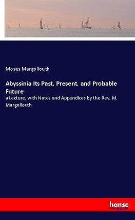 Abyssinia Its Past, Present, and Probable Future