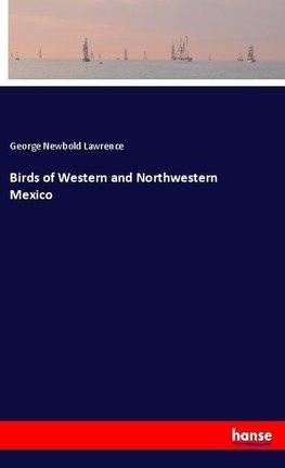 Birds of Western and Northwestern Mexico