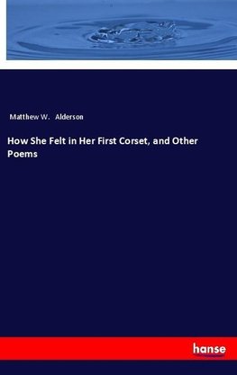 How She Felt in Her First Corset, and Other Poems