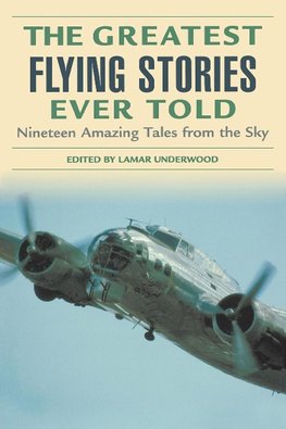 The Greatest Flying Stories Ever Told
