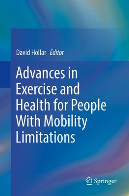 Advances in Exercise and Health for People With Mobility Limitations