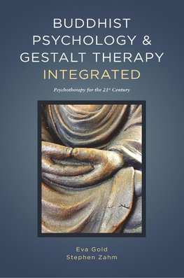 Buddhist Psychology and Gestalt Therapy Integrated