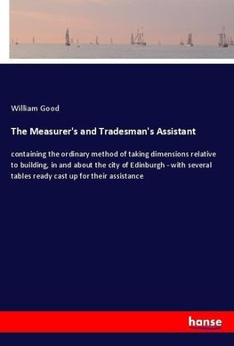 The Measurer's and Tradesman's Assistant