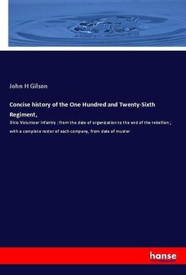 Concise history of the One Hundred and Twenty-Sixth Regiment,